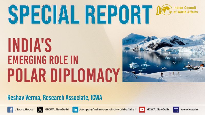 India’s Emerging Role in Polar Diplomacy : Challenges and Opportunities for India
